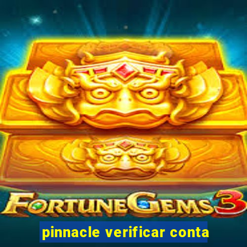 pinnacle verificar conta